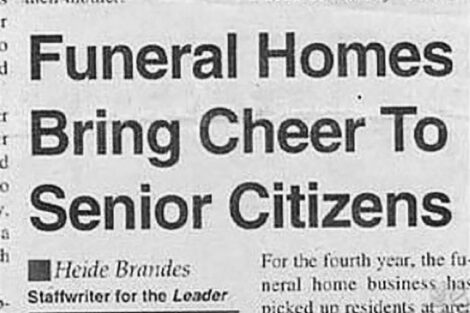 A newspaper headline reads "funeral homes bring cheer to senior citizens," suggesting an unintentional ironic juxtaposition of concepts.
