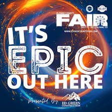 A promotional graphic for the El Paso County Fair, with the text "It's Epic Out Here" and featuring sponsor logos, including Ed Green Construction.