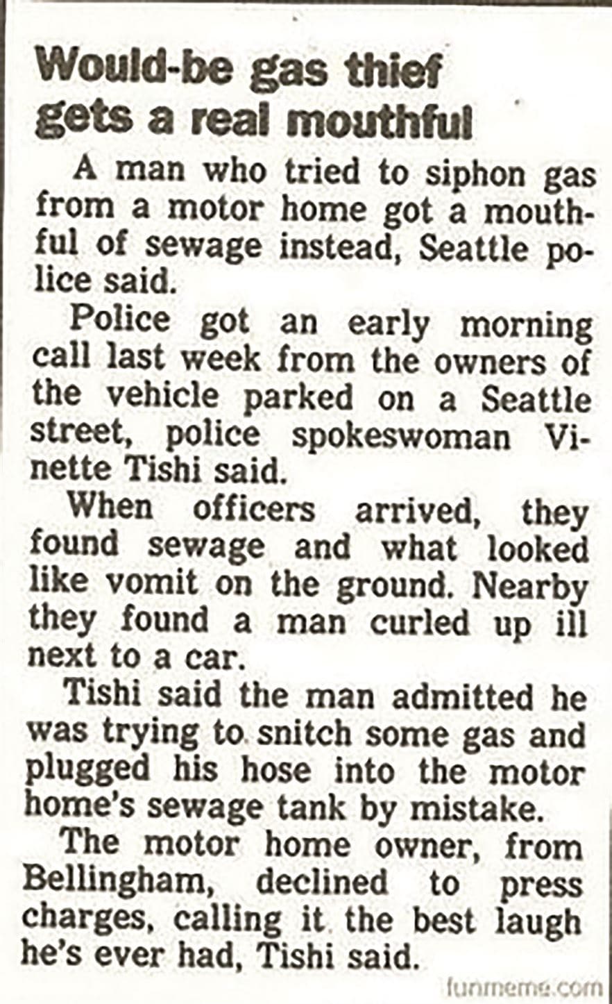 Newspaper clipping: "Would-be gas thief gets a real mouthful." A man attempting to steal gas from a motor home accidentally siphons sewage. Police find him sick near the vehicle. Motorhome owner declined charges.