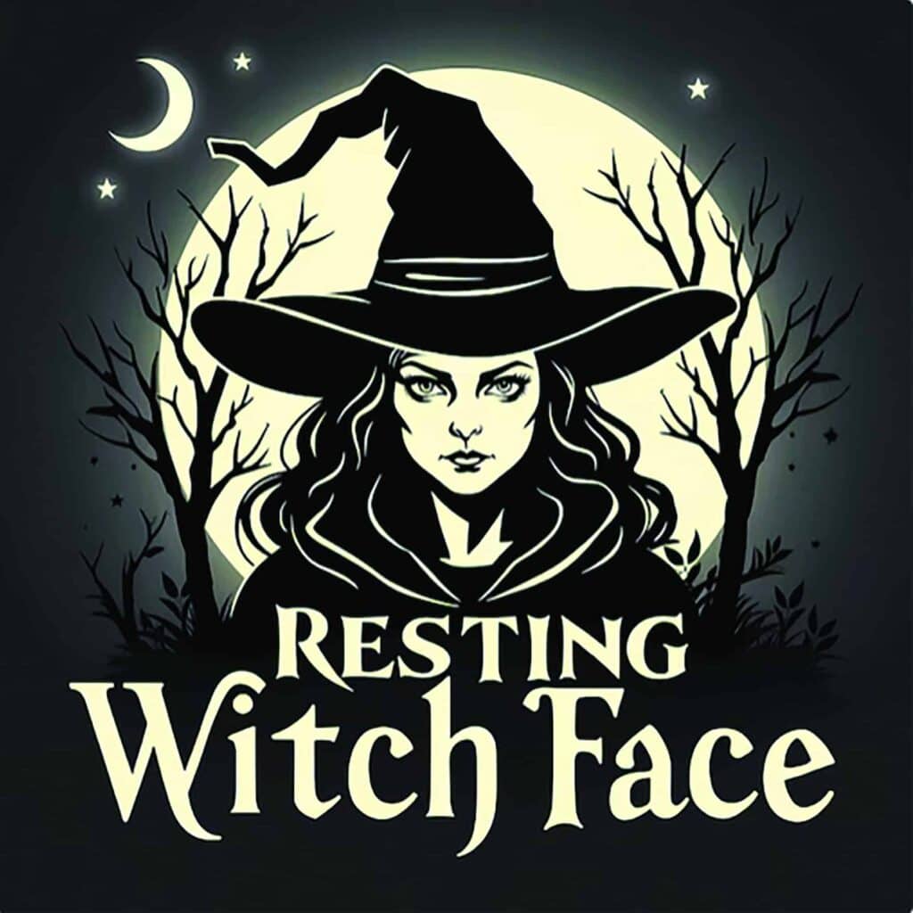 Silhouette of a witch with moons and trees in the background, wearing a pointed hat. Text reads, "Resting Witch Face.