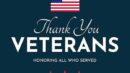 A graphic with an American flag, the text “Thank You Veterans,” “Honoring All Who Served,” and three red stars on a dark blue background.